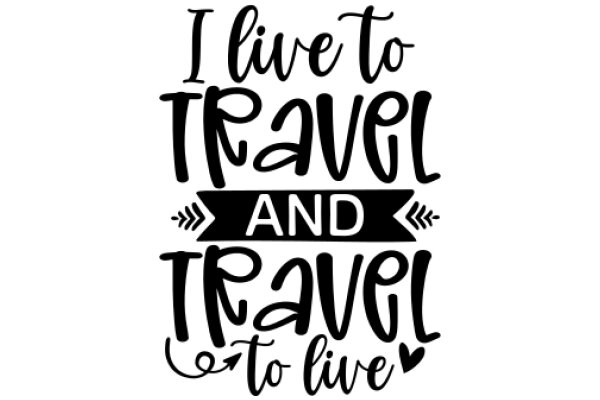 Inspirational Quote Poster: 'I Live to Travel and Travel to Live'