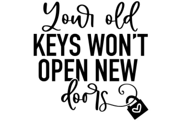 Unlocking the Future: Your Old Keys Won't Open New Doors