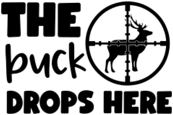 The Buck Drops Here: A Symbolic Sign for Hunting Enthusiasts