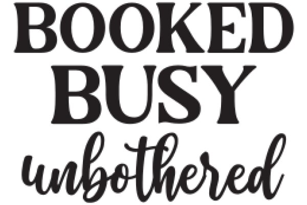 Booked Busy Unbothered: A Guide to Efficient Time Management