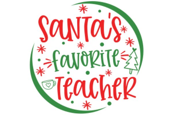 Santa's Favorite Teacher: A Festive Greeting