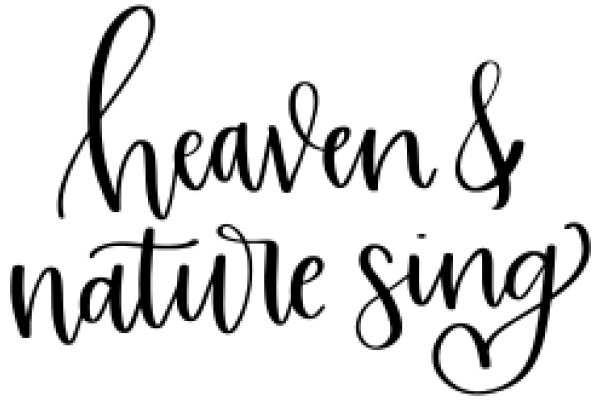 Inspirational Quote: 'Heaven & Nature Sing'