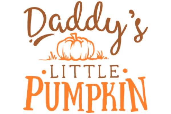 Daddy's Little Pumpkin: A Heartwarming Story of Fatherhood and Fall Festivities