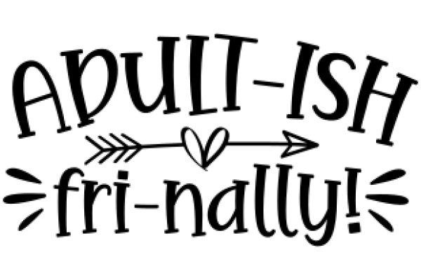 Adult-ish Fri-nally: A Graphic Design for a Fun and Relaxed Weekend