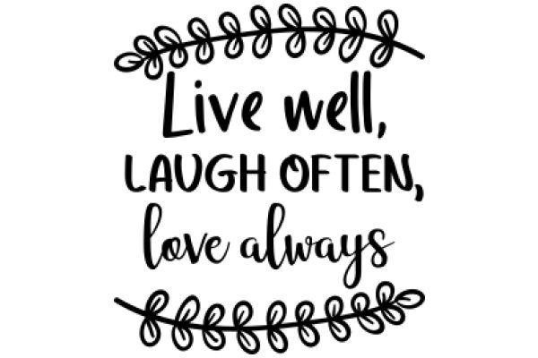 Inspirational Quote Poster: Live Well, Laugh Often, Love Always