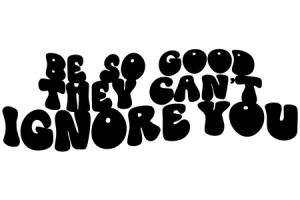 Inspirational Quote: 'Be So Good They Can't Ignore You'