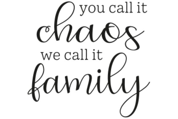 A Quote on Family and Chaos