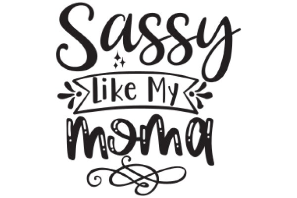 Sassy Mama: A Playful Tribute to Motherhood