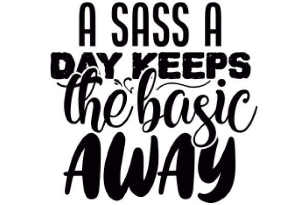 A Sass A Day Keeps the Basic Away