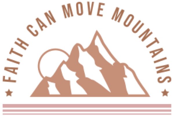 Faith Can Move Mountains: A Symbol of Perseverance and Faith