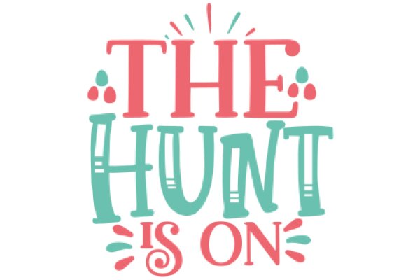 The Hunt is On: A Playful Invitation to Adventure