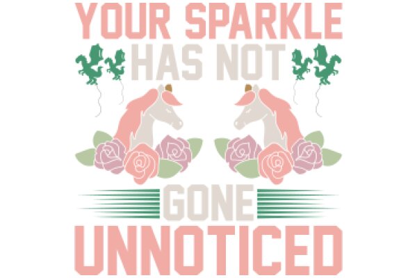 Your Sparkle Has Not Gone Unnoticed