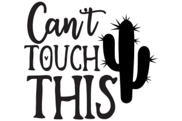 Cactus-Inspired Graphic with a Playful Twist: 'Can't Touch This'