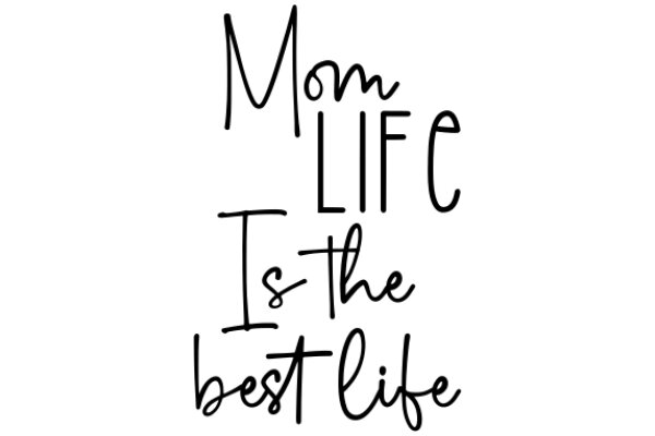 Mom Life: The Best Life