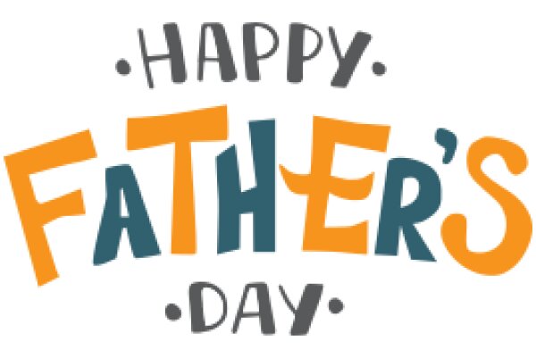 Happy Father's Day: A Warm and Heartfelt Greeting