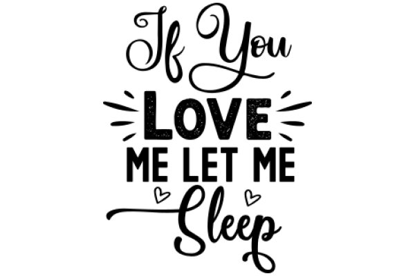 A Heartfelt Message of Love and Sleep