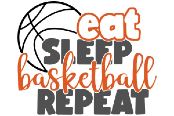 Eat, Sleep, Basketball Repeat: A Graphic Design for a Sports-Themed Event or Campaign