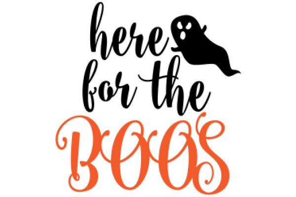 Halloween Greeting: Here for the Boos