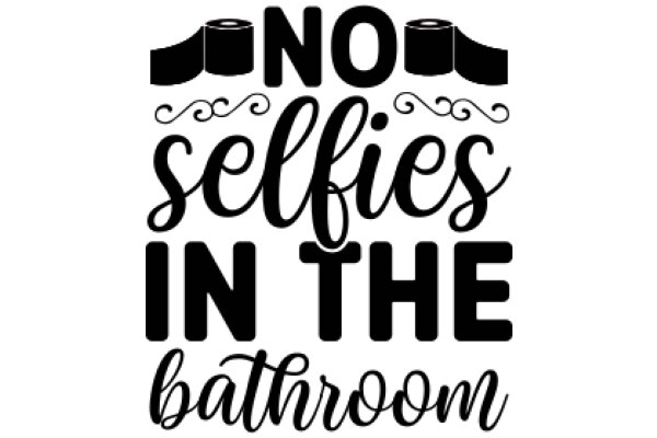 No Selfies in the Bathroom: A Humorous Sign for Privacy