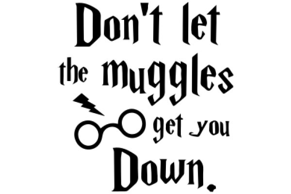 A Witty Reminder to Keep Your Hands Off the Muggles