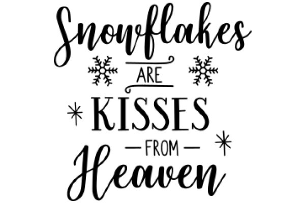 Snowflakes, Kisses, and Heaven: A Festive Holiday Greeting