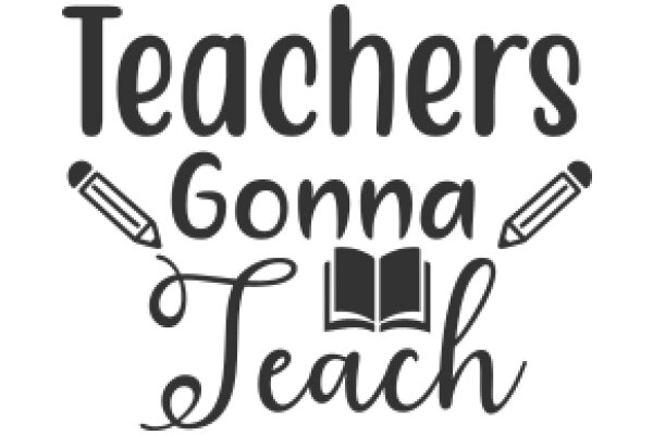 Teachers Gonna Teach: A Graphic Design with a Message