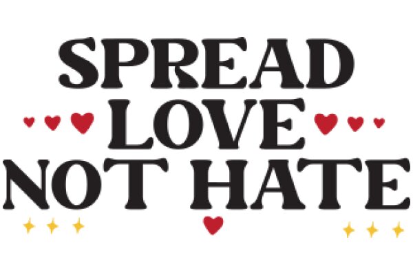 Spread Love, Not Hate: A Message of Kindness and Unity