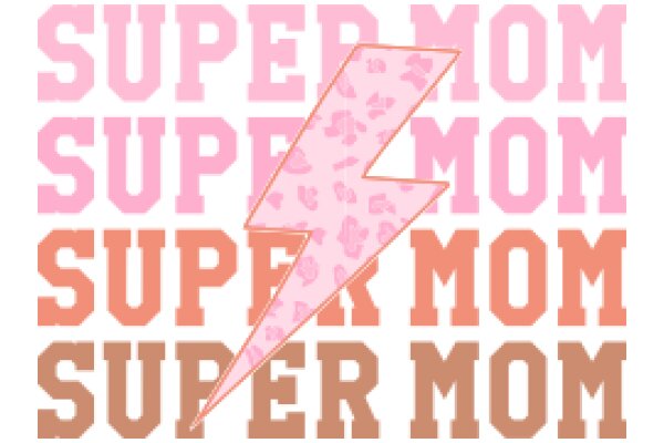 Super Mom: A Celebration of Motherhood