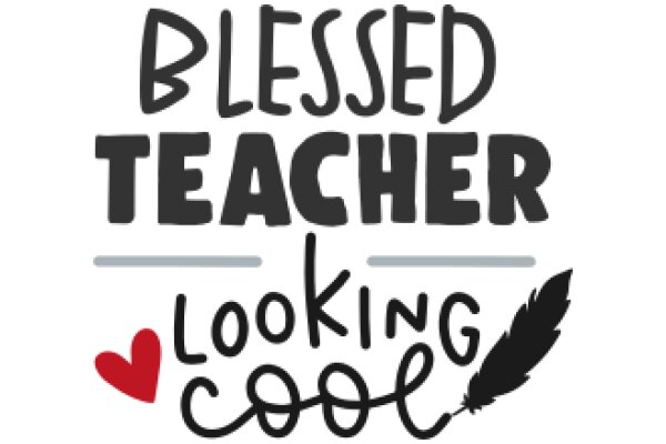 Blessed Teacher: Looking Cool