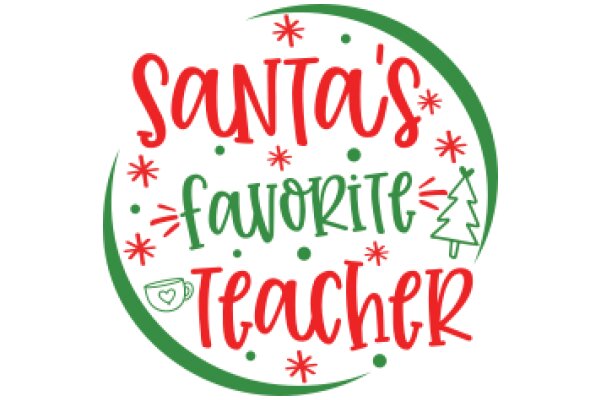 Santa's Favorite Teacher: A Holiday-Themed Sign for Educators