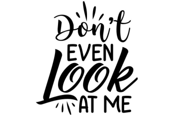 Don't Even Look at Me: A Graphic Design Poster