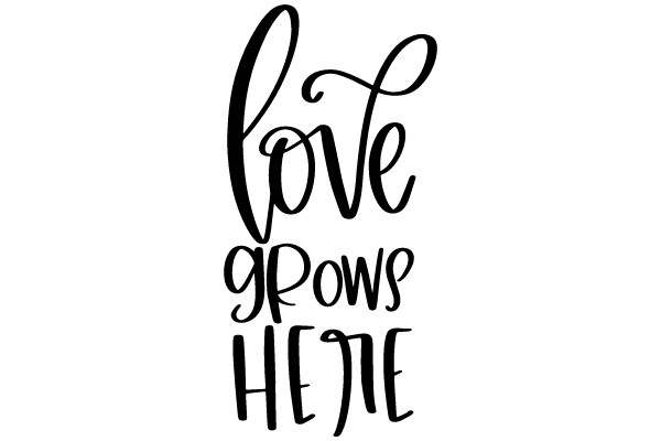 Love Grows Here: A Hand-Drawn Sign of Affection