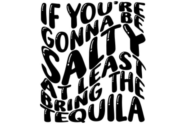 A Playful Tribute to Tequila: A Collection of Humorous Tequila-Related Quotes