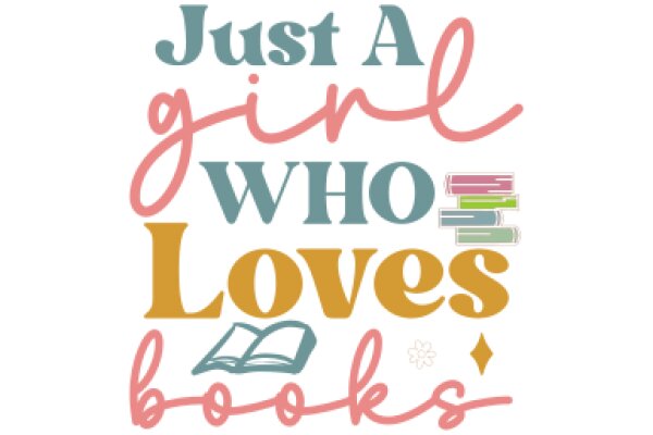 Just a Girl Who Loves Books: A Graphic Design Poster