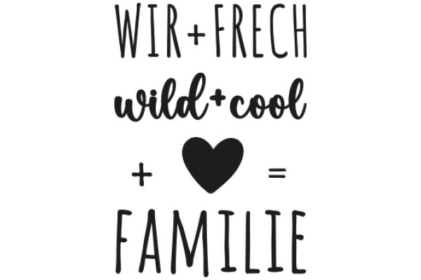 WIR + FRECH = WILD + COOL + FAMILIE