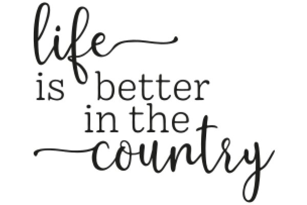 Inspirational Quote: Life is Better in the Country