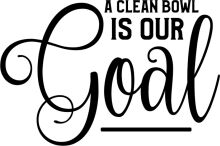 A Clean Bowl is Our Goal