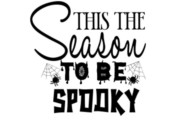 Seasonal Halloween-themed poster with the phrase 'This Season to Be Spooky'.