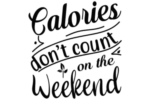 Calories Don't Count on the Weekend