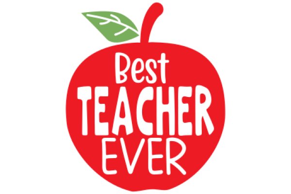 Best Teacher Ever: A Symbol of Excellence in Education