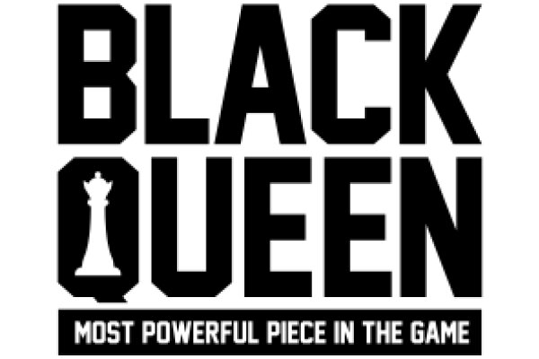 Black Queen: Most Powerful Piece in the Game