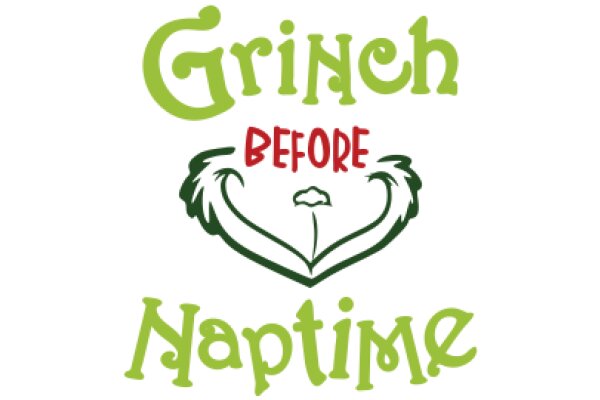 A Festive Greeting: Grinch Before Naptime