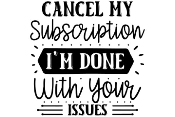 Cancelling My Subscription: A Journey of Issues