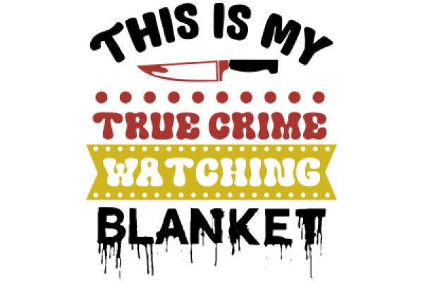 This Is My True Crime Watching Blanket