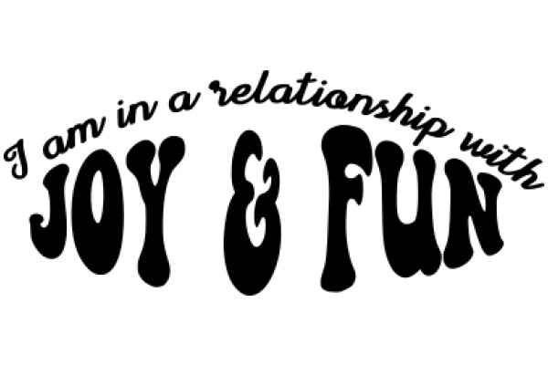 A Relationship with Joy and Fun