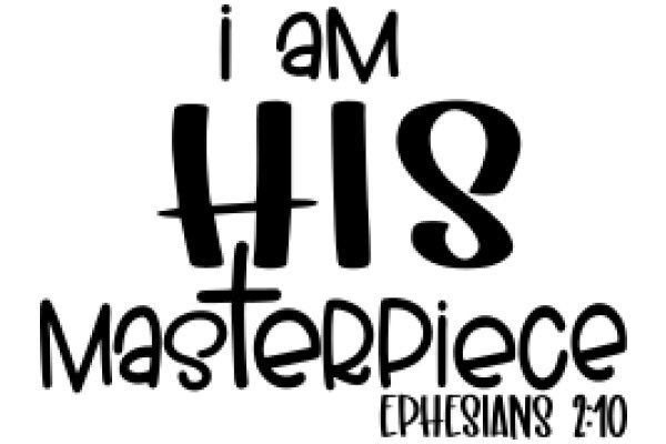 Masterpiece Ephesians 2:10