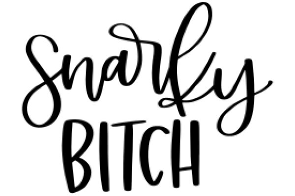 Snarky Bitch: A Guide to Sarcasm and Wit