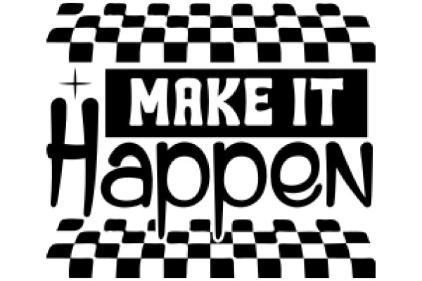 Make It Happen: A Motivational Poster