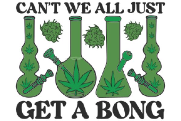 Get a Bong: A Humorous Take on Cannabis Culture