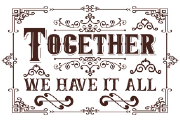 Together We Have It All: A Unique Artwork Celebrating Unity and Strength